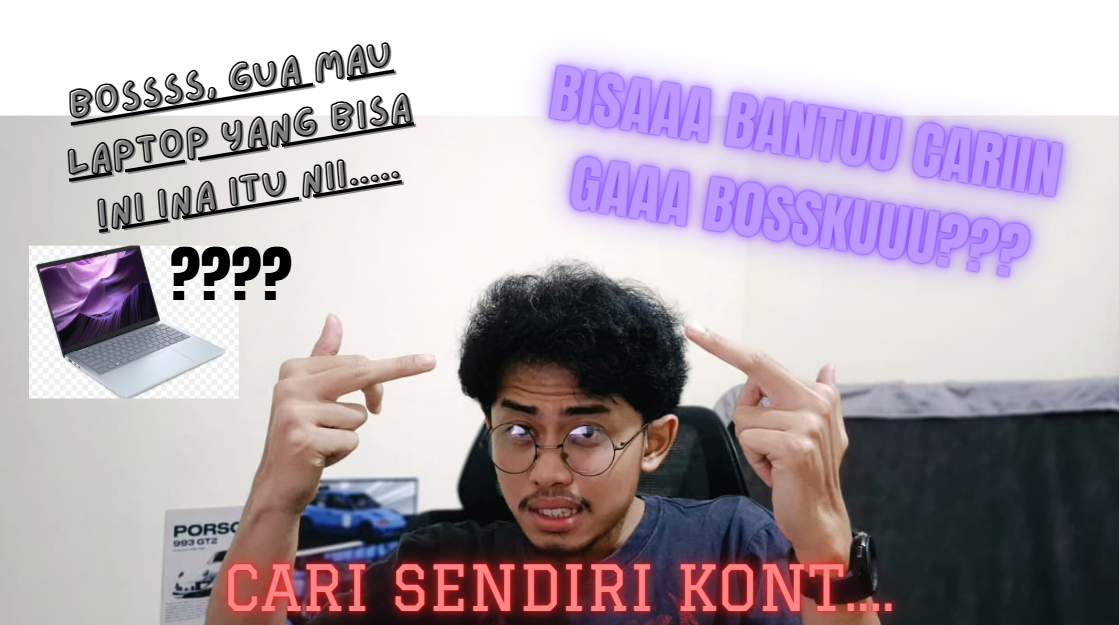 Cara Gua Milih Laptop: Buat Lu yang Suka Nanya ke Temen IT